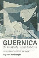 Guernica: The Biography of a Twentieth-century Icon