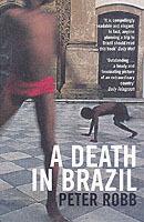 A death in Brazil - Peter Robb - cover