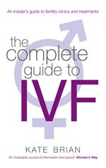 The Complete Guide To Ivf