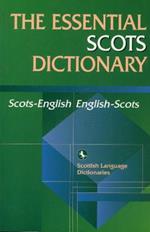 The Essential Scots Dictionary: Scots-English, English-Scots