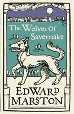 The Wolves of Savernake: A gripping medieval mystery from the bestselling author