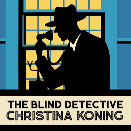 The Blind Detective - The Blind Detective Mysteries, Book 1 (Unabridged)