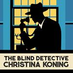 The Blind Detective - The Blind Detective Mysteries, Book 1 (Unabridged)