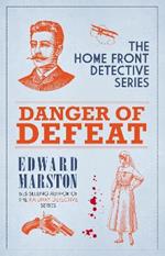 Danger of Defeat: The compelling WWI murder mystery series