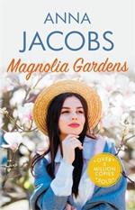 Magnolia Gardens: A heart-warming story from the multi-million copy bestselling author Anna Jacobs