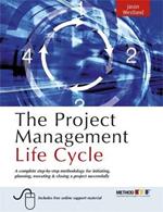 The Project Management Life Cycle: A Complete Step-by-step Methodology for Initiating Planning Executing and Closing the Project