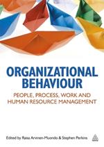 Organizational Behaviour: People, Process, Work and Human Resource Management