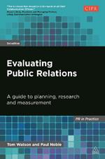 Evaluating Public Relations: A Guide to Planning, Research and Measurement