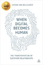 When Digital Becomes Human: The Transformation of Customer Relationships