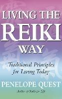 Living The Reiki Way: Traditional principles for living today