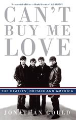 Can't Buy Me Love: The Beatles, Britain, and America