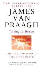 Talking To Heaven: A medium's message of life after death