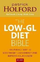 The Low-GL Diet Bible: The perfect way to lose weight, gain energy and improve your health