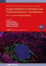 Imaging Modalities for Biological and Preclinical Research: A Compendium, Volume 1: Part I: Ex vivo biological imaging