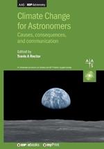 Climate Change for Astronomers: Causes, consequences, and communication