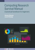 Computing Research Survival Manual: A practical  handbook for beginners