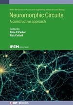 Neuromorphic Circuits: A constructive approach