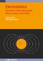 Electrostatics: Formalism of the electrostatic field in vacuum and matter