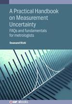 A Practical Handbook on Measurement Uncertainty: FAQs and fundamentals for metrologists