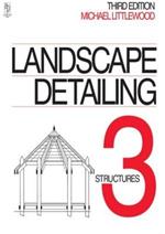 Landscape Detailing Volume 3: Structures