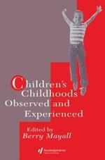 Children's Childhoods: Observed And Experienced