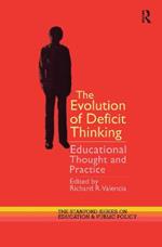 The Evolution of Deficit Thinking: Educational Thought and Practice