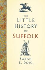 The Little History of Suffolk