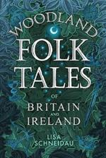 Woodland Folk Tales of Britain and Ireland