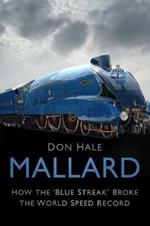 Mallard: How the 'Blue Streak' Broke the World Speed Record