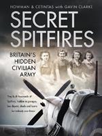 Secret Spitfires: Britain's Hidden Civilian Army