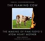 The Flaming Cow: The Making of Pink Floyd's Atom Heart Mother