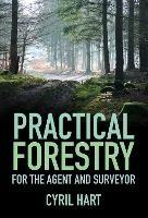 Practical Forestry: For the Agent and Surveyor