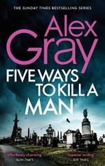 Five Ways To Kill A Man: Book 7 in the Sunday Times bestselling detective series