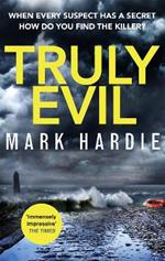 Truly Evil: When every suspect has a secret, how do you find the killer?