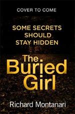 The Buried Girl: The most chilling psychological thriller you'll read all year