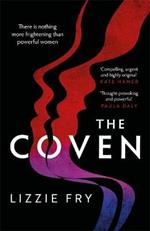 The Coven: For fans of Vox, The Power and A Discovery of Witches