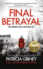 Final Betrayal: An absolutely gripping crime thriller