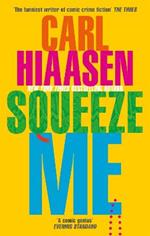 Squeeze Me: The ultimate crime fiction satire for the post-Trump era
