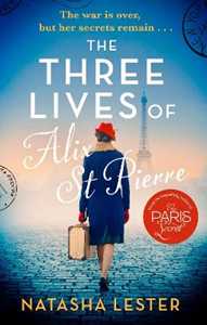 Libro in inglese The Three Lives of Alix St Pierre: a breathtaking historical romance set in war-torn Paris Natasha Lester