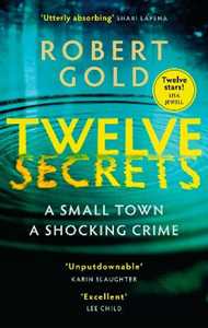 Libro in inglese Twelve Secrets: The Sunday Times bestselling thriller everybody is talking about Robert Gold