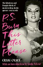 P.S. Burn This Letter Please: The fabulous and fraught birth of modern drag, in the queens' own words