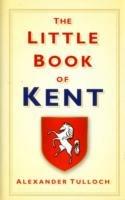 The Little Book of Kent