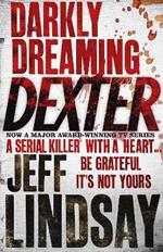 Darkly Dreaming Dexter: DEXTER NEW BLOOD, the major TV thriller on Sky Atlantic (Book One)