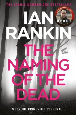 The Naming Of The Dead: From the iconic #1 bestselling author of A SONG FOR THE DARK TIMES - Ian Rankin - cover