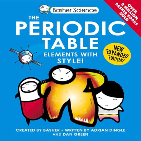 Basher Science: The Periodic Table - Adrian Dingle,Dan Green,Simon Basher - ebook