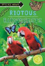 It's all about... Riotous Rainforests