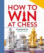 How to Win at Chess: From first moves to checkmate