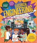 Everyday STEM Engineering – Electrical Engineering: Engineering is everywhere!
