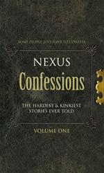 Nexus Confessions: Volume One