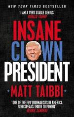 Insane Clown President: Dispatches from the American Circus